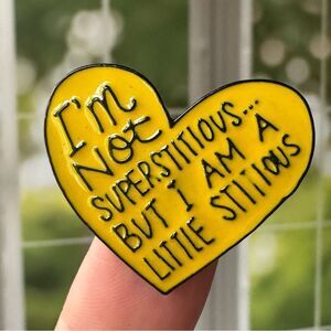 I’m Not Superstitious But I Am A Little Stitious Enamel Pin/ Brooch Lapel